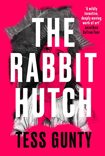 The Rabbit Hutch by  Tess Gunty