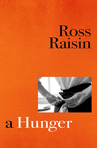 A Hunger by  Ross Raisin