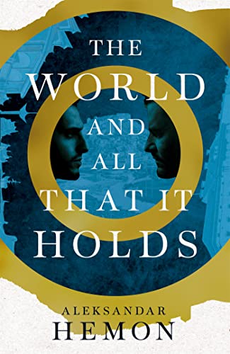 The World and All That It Holds by  Aleksandar Hemon