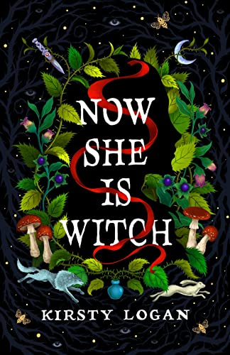 Now She is Witch by  Kirsty Logan