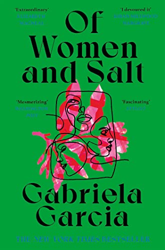 Of Women and Salt by  Gabriela Garcia