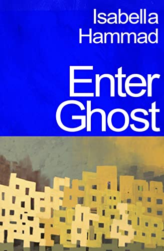 Enter Ghost by  Isabella Hammad