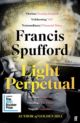 Light Perpetual by  Francis Spufford