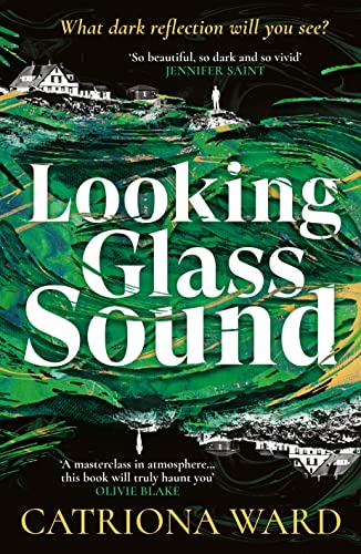 Looking Glass Sound by  Catriona Ward