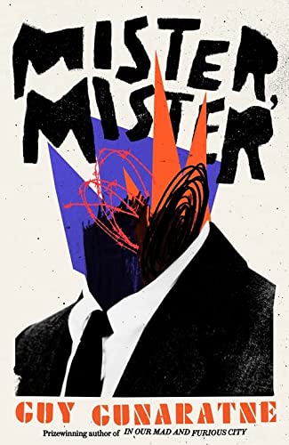 Mister, Mister by  Guy Gunaratne