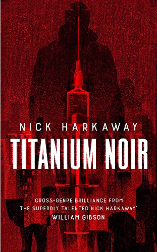Titanium Noir by  Nick Harkaway