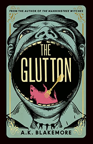 The Glutton by  A. K. Blakemore