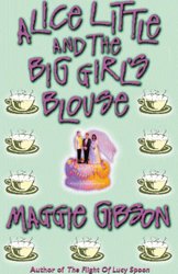 Alice Little and the Big Girl's Blouse by Maggie Gibson