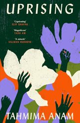 Uprising by Tahmima Anam