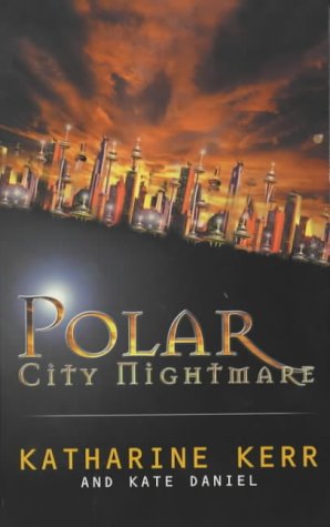 Polar City Nightmare by Katharine Kerr