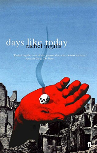 Days Like Today by Rachel Ingalls
