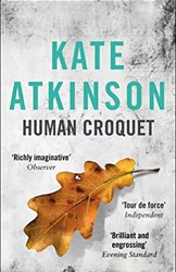 Human Croquet by Kate Atkinson