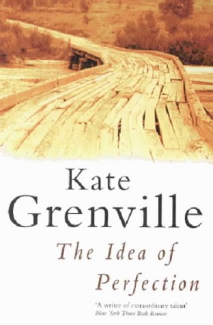 The Idea of Perfection by Kate Grenville