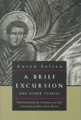 A Brief Excursion & Other Stories by Antun Soljan