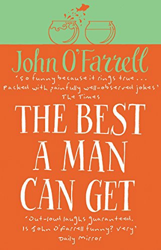 The Best a Man Can Get by John O'Farrell