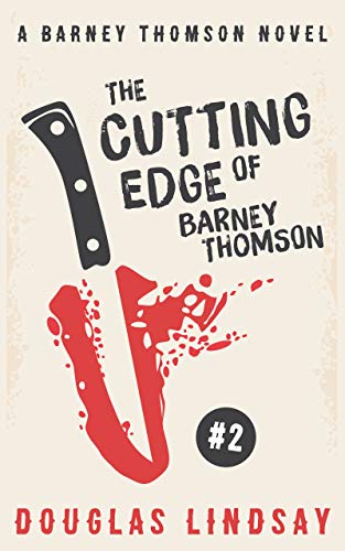 The Cutting Edge of Barney Thomson by Douglas Lindsay