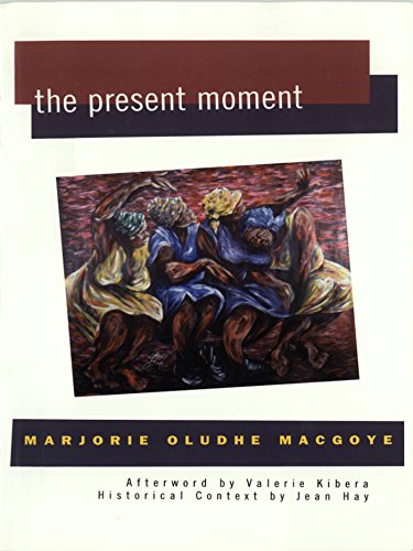 The Present Moment by Marjorie Macgoye