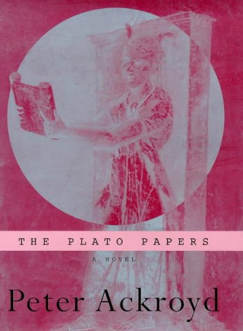 The Plato Papers by Peter Ackroyd