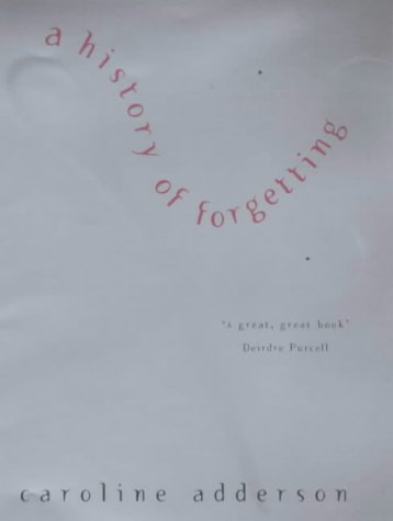 A History of Forgetting by Caroline Adderson