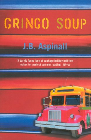 Gringo Soup by John Aspinall