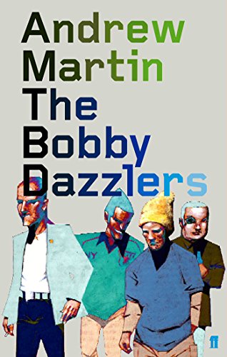 The Bobby Dazzlers by Andrew Martin