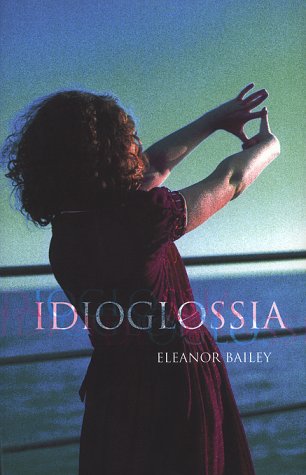 Idioglossia by Eleanor Bailey