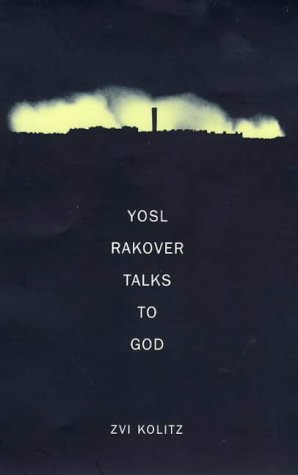 Yosl Rakover Talks to God by Zvi Kolitz