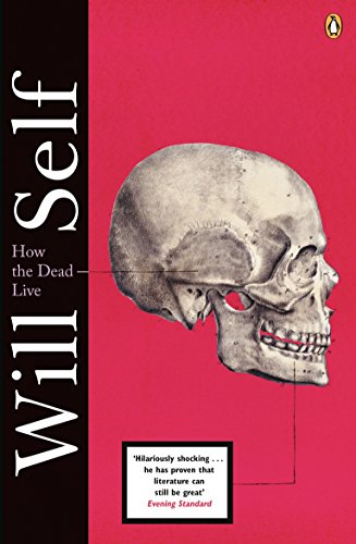 How the Dead Live by Will Self