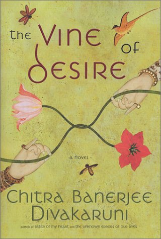 The Vine of Desire by Chitra Banerjee Divakaruni