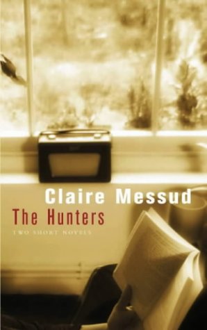 The Hunters by Clare Messud