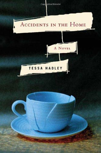 Accidents in the Home by Tessa Hadley