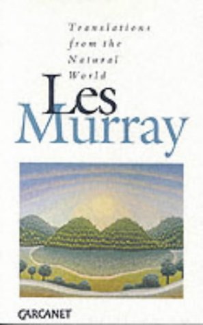 Translations from the Natural World by Les Murray