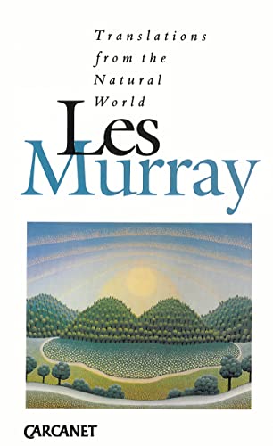 Translations from the Natural World by Les Murray