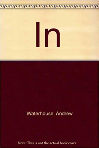 In by Andrew Waterhouse