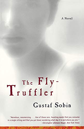 The Fly-Truffler by Gustaf Sobin