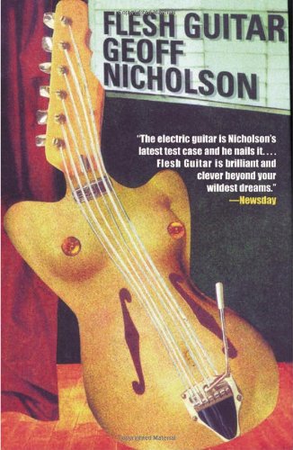 Flesh Guitar by Geoff Nicholson