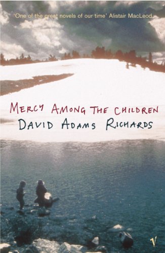 Mercy Among the Children by David Adams Richards