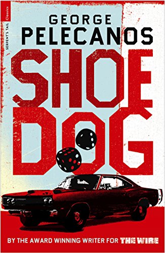 Shoedog by George Pelecanos