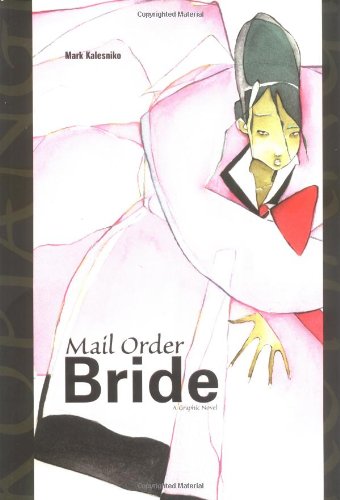 Mail Order Bride by Mark Kalesniko
