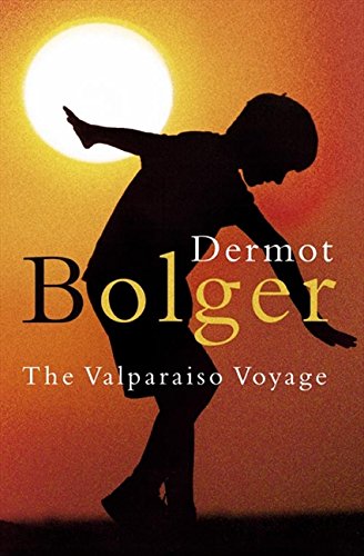 The Valparaiso Voyage by Dermot Bolger