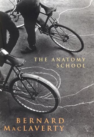 The Anatomy School by Bernard MacLaverty