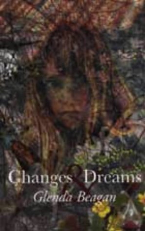 Changes and Dreams by Glenda Beagan