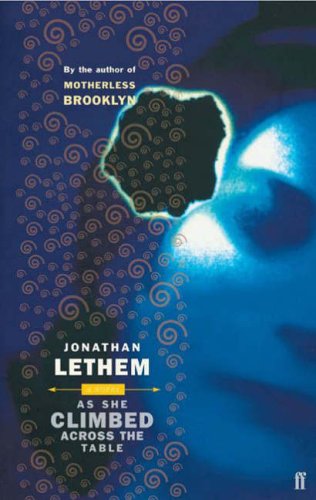 As She Climbed Across the Table by Jonathan Lethem