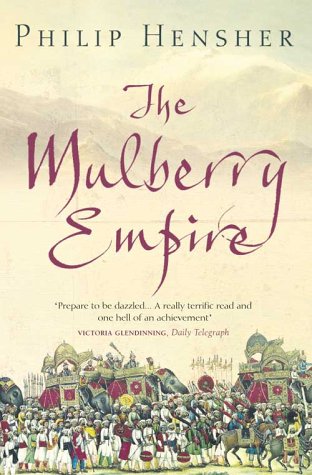 The Mulberry Empire by Philip Hensher