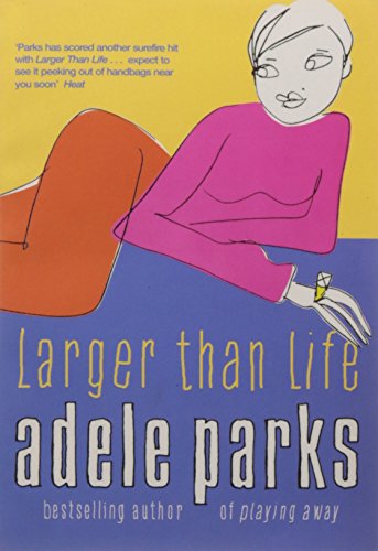 Larger than Life by Adele Parks