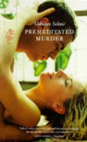 Premeditated Murder by Slobodan Selenic