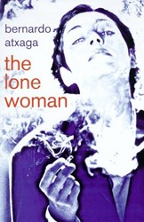 The Lone Woman by Bernardo Atxaga