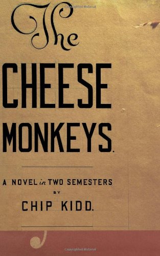 The Cheese Monkeys by Chip Kidd