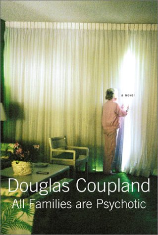 All Families are Psychotic by Douglas Coupland
