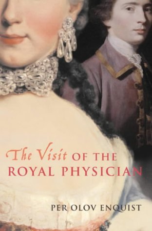 The Visit of the Royal Physician by Per Olov Enquist